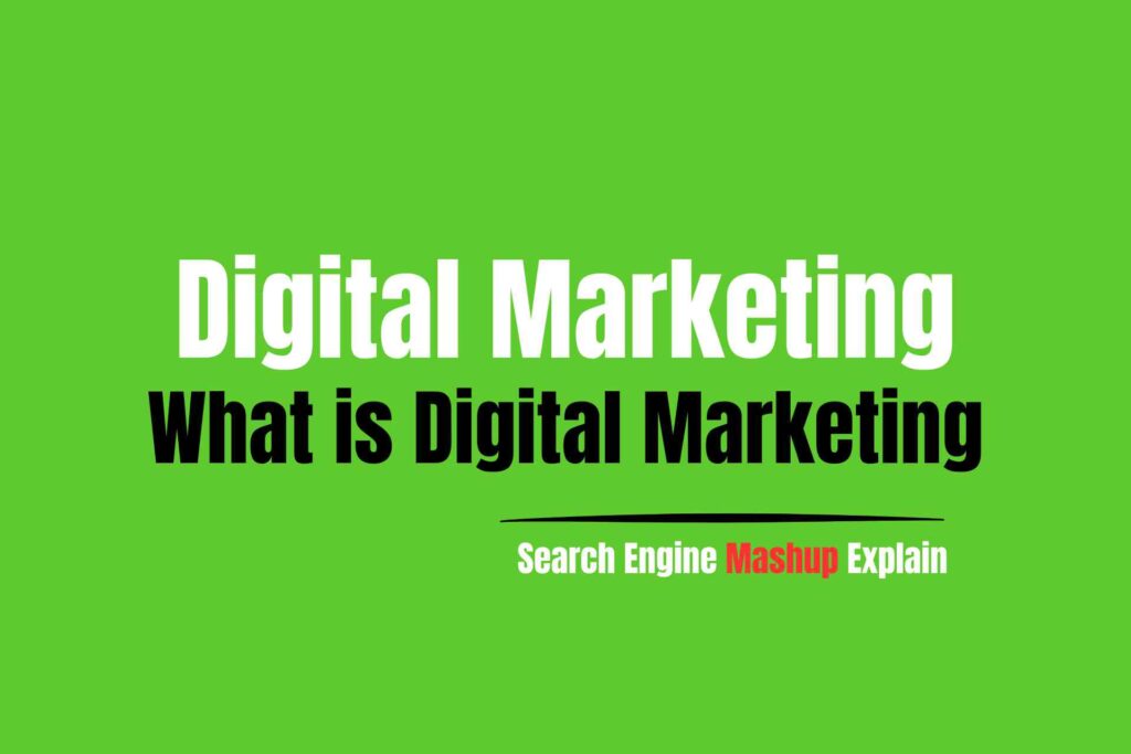 What is Digital Marketing - Search Engine Mashup