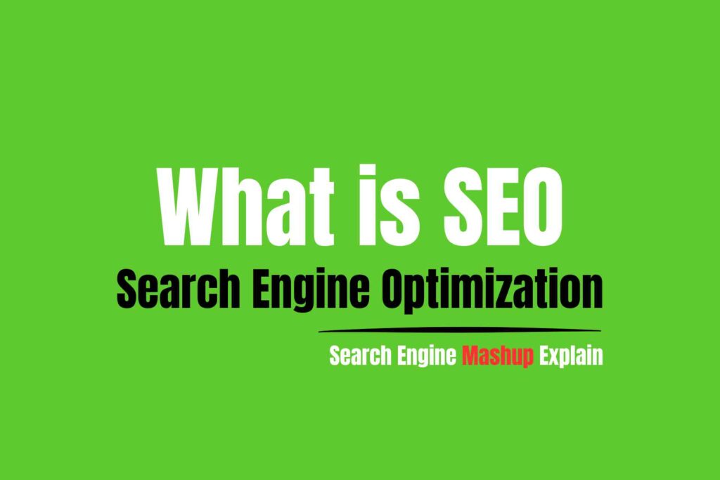 What is SEO - Search Engine Optimization